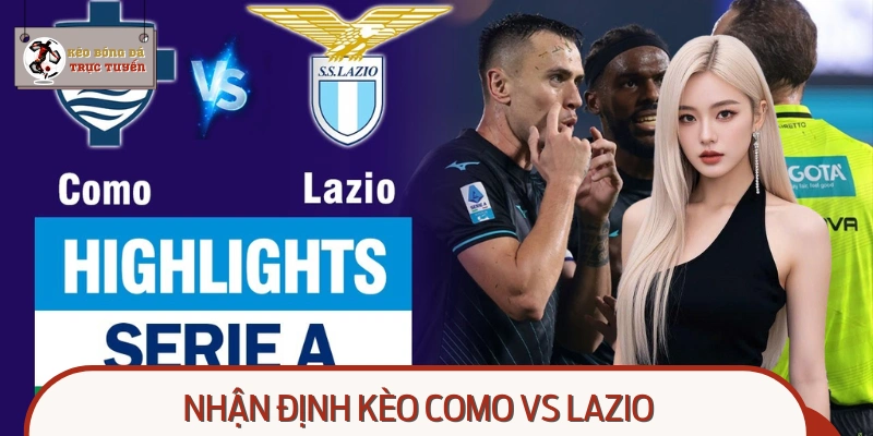 Como Vs Lazio - Nhận Định Kèo Bóng Đá Trực Tuyến Hot 2025