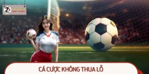 Cá Cược Không Thua Lỗ - Top 3 Mô Hình Hiệu Quả Nhất 2025