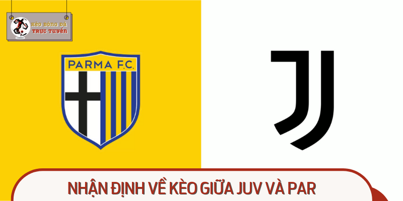 Đánh giá kèo giữa Juv và Par