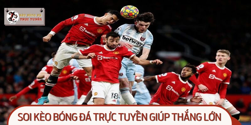 Thực hiện soi kèo bóng đá trực tuyến giúp tăng tỷ lệ chiến thắng