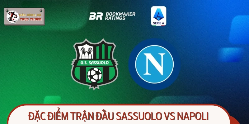 Tổng quan về Sassuolo vs Napoli