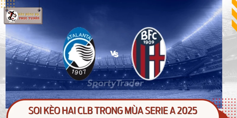 Hỗ trợ người chơi soi kèo ăn chắc thắng giữa Atalanta và Pisa